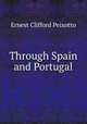 Through Spain and Portugal, Ernest Clifford Peixotto 