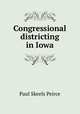 Congressional districting in Iowa, Paul Skeels Peirce 