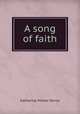 A song of faith, Katherine Milner Peirce 