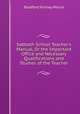 Sabbath School Teacher's Manual, Or the Important Office and Necessary Qualifications and Studies of the Teacher, Bradford Kinney Peirce 