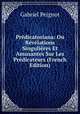 Predicatoriana: Ou Revelations Singulieres Et Amusantes Sur Les Predicateurs (French Edition), Gabriel Peignot 