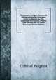 Dictionnaire Critique, Litt?raire Et Bibliographique Des Principaux Livres Condamn?s Au Feu, Supprim?s Ou Censur?s: Pr?c?d? D'un Discours Sur Ces Sortes D'ouvrages (French Edition), Gabriel Peignot 