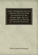 Essai Historique Sur La Libert? D'?crire Chez Les Anciens Et Au Moyen ?ge: Sur La Libert? De La Presse &C (French Edition), Etienne Gabriel Peignot 