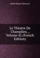Le Theatre De Champlieu ., Volume 42 (French Edition), Achille Peigne-Delacourt 