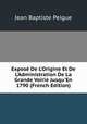 Expos? De L'Origine Et De L'Administration De La Grande Voirie Jusqu'En 1790 (French Edition), Jean Baptiste Peigue 
