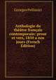Anthologie du theatre francais contemporain: prose et vers, 1850 a nos jours (French Edition), Georges Pellissier 