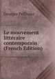 Le mouvement litteraire contemporain (French Edition), Georges Pellissier 
