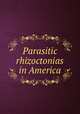 Parasitic rhizoctonias in America, 