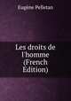 Les droits de l'homme (French Edition), Eugene Pelletan 