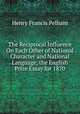 The Reciprocal Influence On Each Other of National Character and National Language, the English Prize Essay for 1870, Henry Francis Pelham 