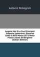 Angelo Mai E Le Sue Principali Scoperte Letterarie: Discorso Letto Il XVII Marzo 1871 Nella Festa Liceale Di Bergamo (Italian Edition), Astorre Pellegrini 