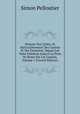 Histoire Des Celtes, Et Particuli?rement Des Gaulois Et Des Germains, Depuis Les Tems Fabuleux Jusqu'? La Prise De Rome Par Les Gaulois, Volume 1 (French Edition), Simon Pelloutier 