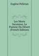 Les Morts Inconnus. Le Pasteur Du Desert (French Edition), Eugene Pelletan 