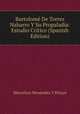Bartolome De Torres Naharro Y Su Propaladia: Estudio Critico (Spanish Edition), Marcelino Menendez y Pelayo 
