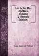 Les Actes Des Apotres, Volume 2 (French Edition), Jean-Gabriel Peltier 