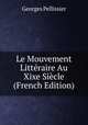 Le Mouvement Litteraire Au Xixe Siecle (French Edition), Georges Pellissier 