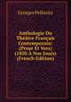 Anthologie Du Theatre Francais Contemporain: (Prose Et Vers) (1850 A Nos Jours) (French Edition), Georges Pellissier 