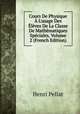 Cours De Physique ? L'usage Des ?l?ves De La Classe De Math?matiques Sp?ciales, Volume 2 (French Edition), Henri Pellat 