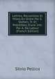 Lettres, Recueillies Et Mises En Ordre Par G. Stefani, Tr. Et Pr?c?d?es D'une Intr. Par A. De Latour (French Edition), Silvio Pellico 