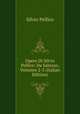 Opere Di Silvio Pellico: Da Saluzzo, Volumes 2-3 (Italian Edition), Silvio Pellico 