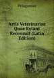 Artis Veterinariae Quae Extant Recensuit (Latin Edition), Pelagonius 