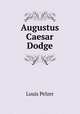 Augustus Caesar Dodge, Louis Pelzer 