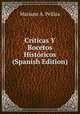 Criticas Y Bocetos Historicos (Spanish Edition), Mariano A. Pelliza 