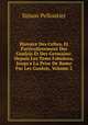 Histoire Des Celtes, Et Particulierement Des Gaulois Et Des Germains: Depuis Les Tems Fabuleux, Jusqu'a La Prise De Rome Par Les Gaulois, Volume 2, Simon Pelloutier 