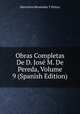 Obras Completas De D. Jose M. De Pereda, Volume 9 (Spanish Edition), Marcelino Menendez y Pelayo 