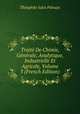 Traite De Chimie, Generale, Analytique, Industrielle Et Agricole, Volume 3 (French Edition), The?ophile Jules Pelouze 