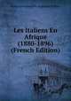 Les Italiens En Afrique (1880-1896) (French Edition), Andre Jean Joachim Augustin Pellenc 