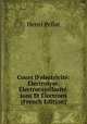 Cours D'electricit?: ?lectrolyse. ?lectrocapillarit?. Ions Et ?lectrons (French Edition), Henri Pellat 
