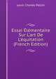 Essai ?l?mentaire Sur L'art De L'?quitation (French Edition), Louis Charles Pellier 