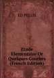 Etude Elementaire Or Quelques Courbes (French Edition), ED PELLIS 