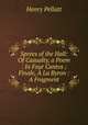 Sprees of the Hall: Of Casualty, a Poem : In Four Cantos ; Finale, A La Byron : A Fragment, Henry Pellatt 