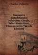 Souvenirs Anecdotiques; Medecine Navale, Saint-Simonisme, Chouannerie (French Edition), Charles Pellarin 