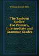 The Sanborn Speller: For Primary, Intermediate and Grammar Grades, William Joseph Pelo 