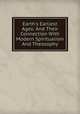 Earth's Earliest Ages: And Their Connection With Modern Spiritualism And Theosophy, 