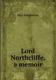 Lord Northcliffe, a memoir, Max Pemberton 