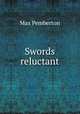 Swords reluctant, Max Pemberton 