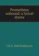 Prometheus unbound: a lyrical drama, L B. b. 1866 Pemberton 