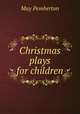 Christmas plays for children, May Pemberton 