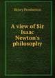 A view of Sir Isaac Newton's philosophy, Henry Pemberton 