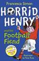 Horrid Henry and the Football Fiend (Ned), Simon, Francesca 