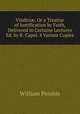 Vindici?, Or a Treatise of Iustification by Faith, Delivered in Certaine Lectures Ed. by R. Capel. 4 Variant Copies., William Pemble 