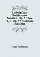 Ludwig Van Beethovens Sonaten, Op. 31, No. 2, U. Op. 57 (German Edition), Josef Pembaur 