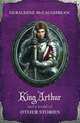 King Arthur and a World of Other Stories, McCaughrean, Geraldine 