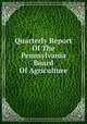 Quarterly Report Of The Pennsylvania Board Of Agriculture, 