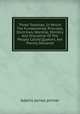 Three Treatises, In Which The Fundamental Principle, Doctrines, Worship, Ministry And Discipline Of The People Called Quakers, Are Plainly Declared, Adams James printer 