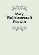 Mary Wollstonecraft Godwin, 
